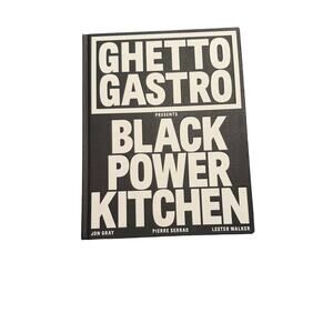Black Power Kitchen by Ghetto Gastro –Cookbook – Art, Food & Black Culture